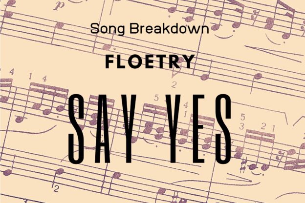 Song Breakdown of Floetry “Say Yes”